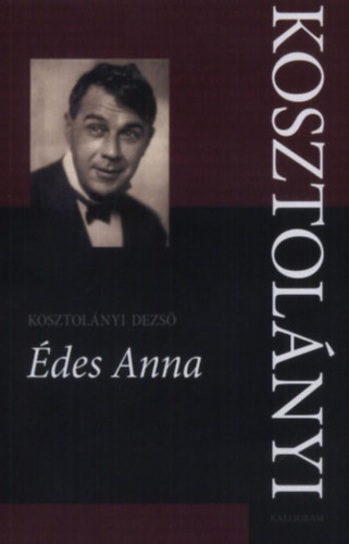 Kosztolányi Dezső Összes Művei - Édes Anna