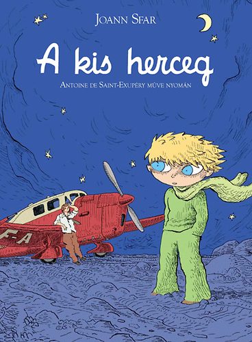 A kis herceg - Antoine de Saint-Exupéry műve nyomán