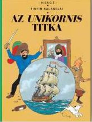 Az Unikornis titka - Tintin kalandjai 5.