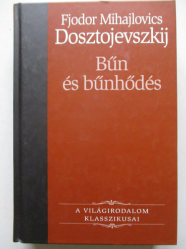 Bűn és bűnhődés (A világirodalom klasszikusai 10.)