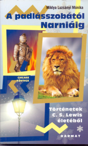 A padlásszobától Narniáig - Történetek C. S. Lewis életéből