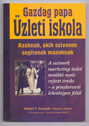 Gazdag papa - Üzleti iskola - Azoknak, akik szívesen segítenek másoknak