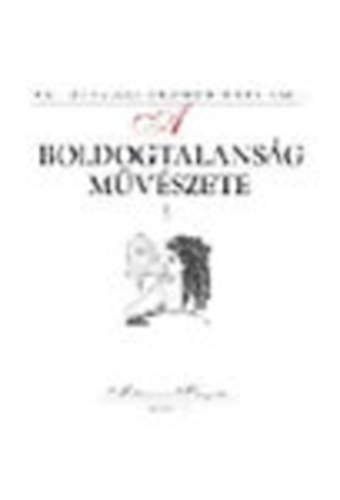 A boldogtalanság művészete I. (Millenniumi Könyvtár)