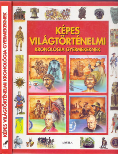 Képes világtörténelmi kronológia gyermekeknek (Színes képekkel)