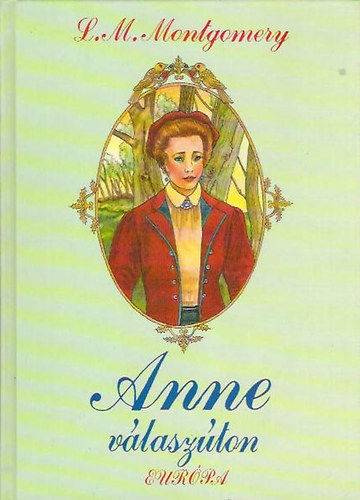 Anne válaszúton (Anne of the Island) - Szűr-Szabó Katalin fordításában