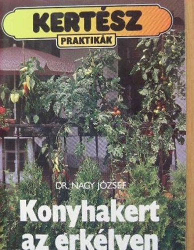 Konyhakert az erkélyen (Teljes kiadás)