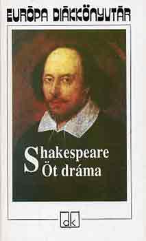 Öt dráma (Romeo és Júlia, Julius Caesar, Hamlet, Szentivánéji álom, Vízkereszt, vagy amit akartok)
