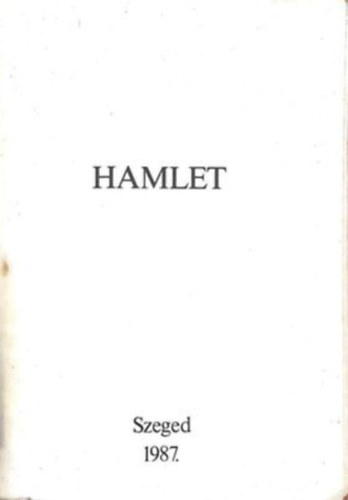Hamlet (A szegedi bemutató századik évfordulójára)