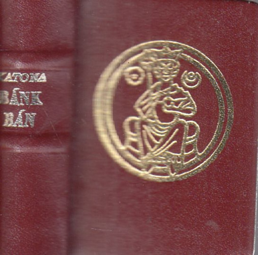 Bánk Bán (Dráma öt szakaszban)- minikönyv