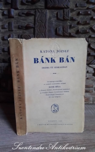 Bánk Bán - Dráma öt szakaszban (Both Béla szövegmagyarázataival és rendezői utasításaival 1948)