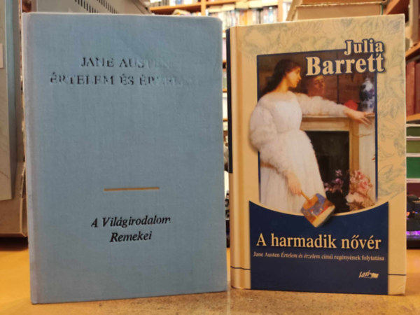 Értelem és érzelem + A harmadik nővér (Jane Austen "Értelem és érzelem" című regényének folytatása)(2 kötet)