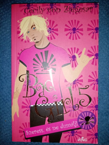 Szeress, és ne dumálj! (I Like It Like That) - Szeredás Lőrinc fordításában (Bad girl 5.)