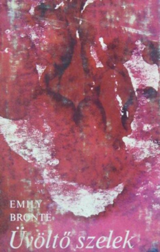 Üvöltő szelek (Wuthering Heights) - Sőtér István fordításában