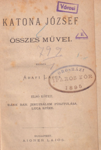 Bánk Bán dráma öt szakaszban ( Katona József összes művei )