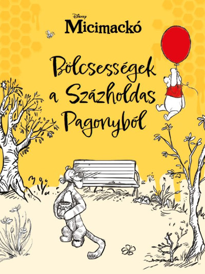 Micimackó - Bölcsességek a Százholdas Pagonyból