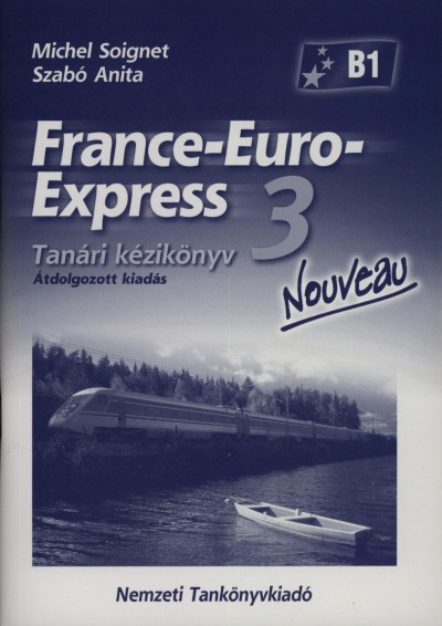 France-Euro-Express 3 Nouveau - Tanári kézikönyv
