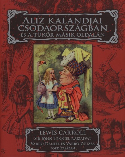 Aliz kalandjai Csodaországban és a tükör másik oldalán