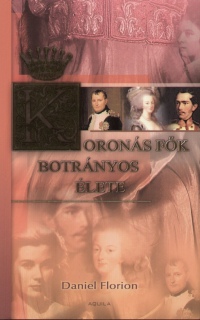 Koronás fők botrányos élete