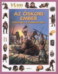 Az őskori ember története gyermekeknek