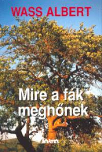 Mire a fák megnőnek - Keménytáblás