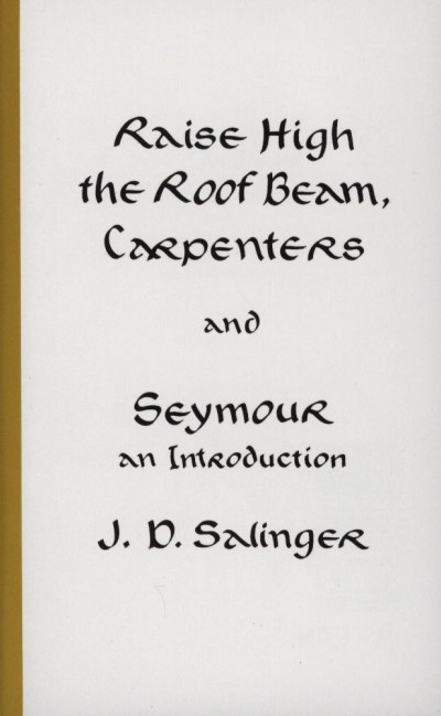 Raise High the Roof Beam, Carpenters and Seymour an Introduction