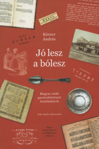 Jó lesz a bólesz - Magyar zsidó gasztrotörténeti tanulmányok