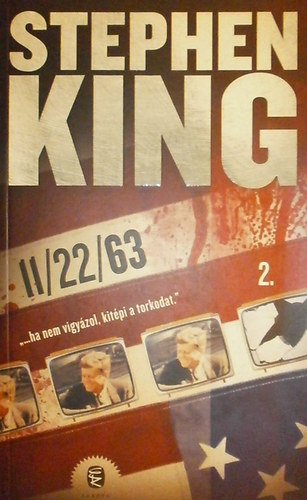 11/22/63 "...ha nem vigyázol, kitépi a torkodat." II. kötet