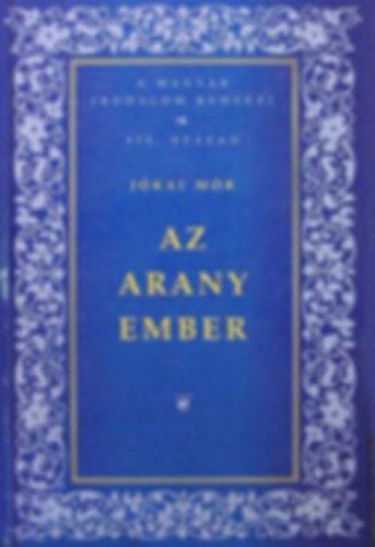 Az Aranyember - A Magyar Irodalom Remekei XIX.Század