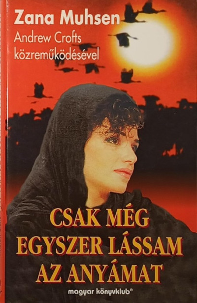 Csak még egyszer lássam az anyámat