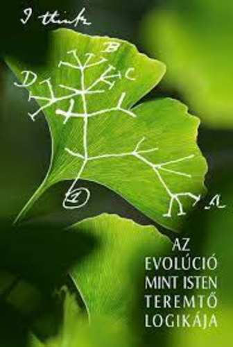 Az evolúció mint Isten teremtő logikája