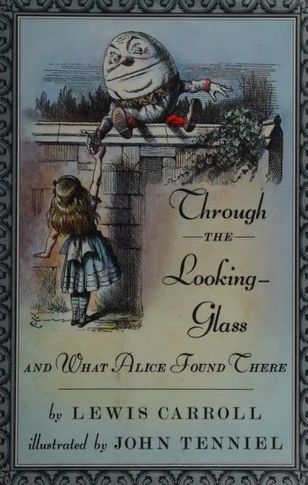 Through the Looking-Glass and What Alice Found There (Alice's Adventures in Wonderland, #2)