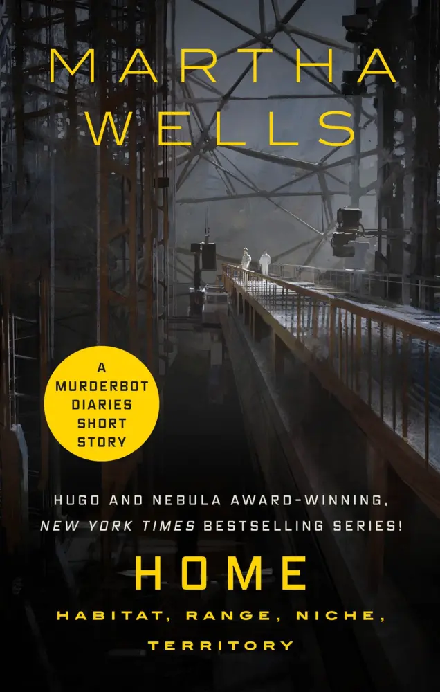 Home: Habitat, Range, Niche, Territory (The Murderbot Diaries, #4.5)