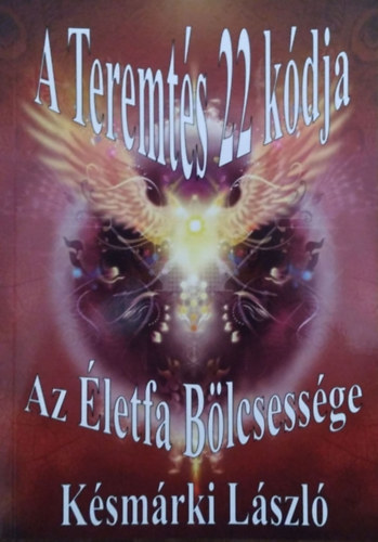 A Teremtés 22 kódja - Az Életfa Bölcsessége