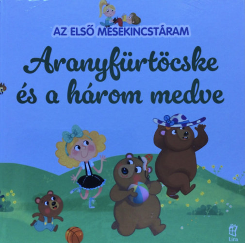Az első mesekincstáram - Aranyfürtöcske és a három medve