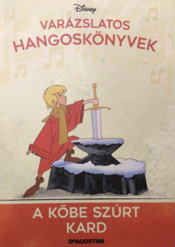 A kőbe szúrt kard - Disney Varázslatos hangoskönyvek