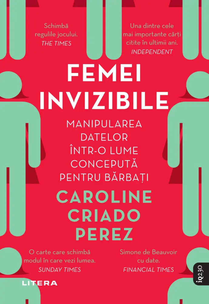 Femei invizibile. Manipularea datelor intr-o lume conceputa pentru barbati