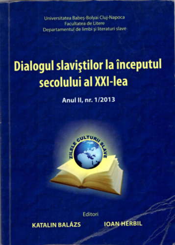 Dialogul slavistilor la inceputul secolului al XXI-lea Anul II.nr 1/2013