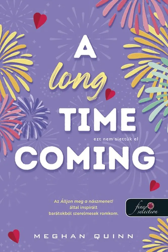 A Long Time Coming - Ezt nem siettük el