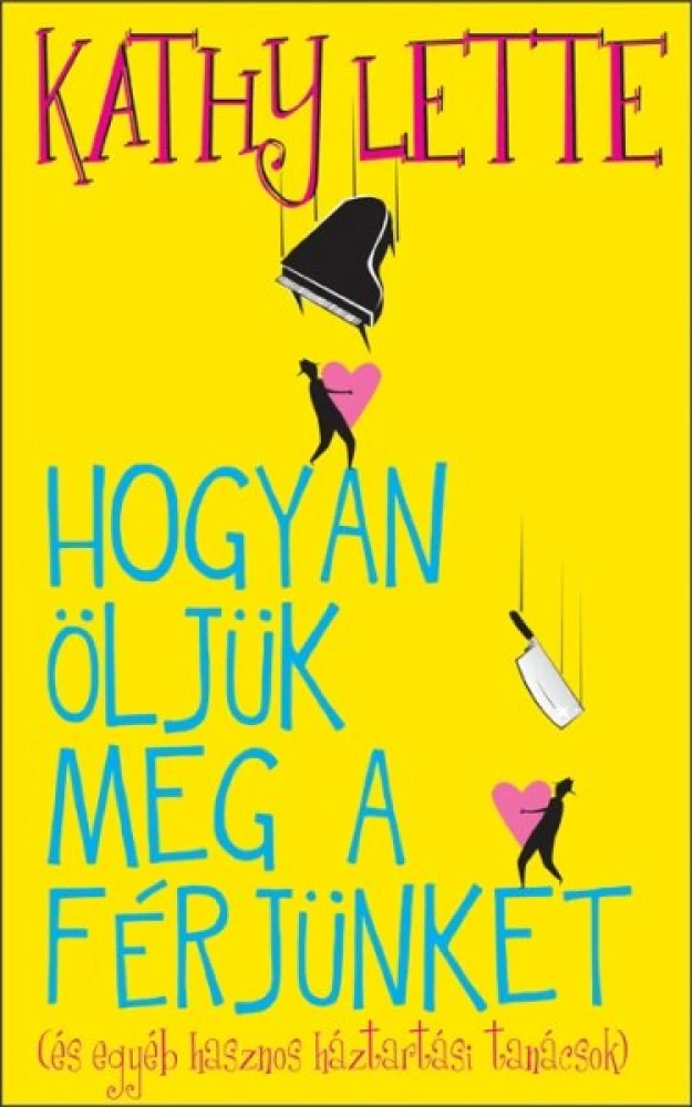Hogyan ​öljük meg a férjünket (és egyéb hasznos háztartási tanácsok)