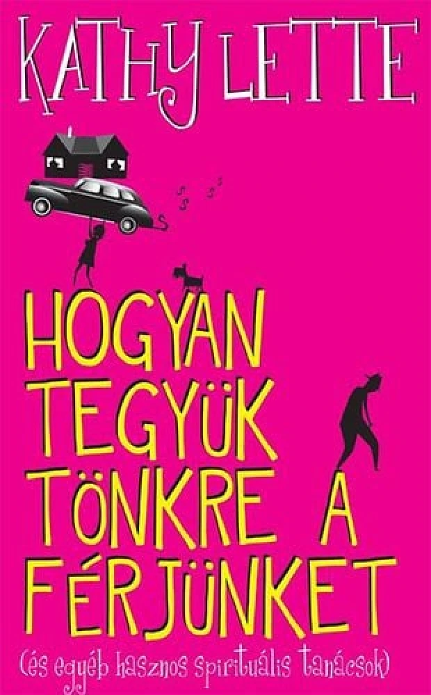 Hogyan tegyük tönkre a férjünket 