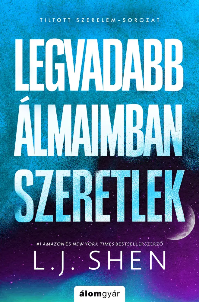 Legvadabb álmaimban szeretlek 