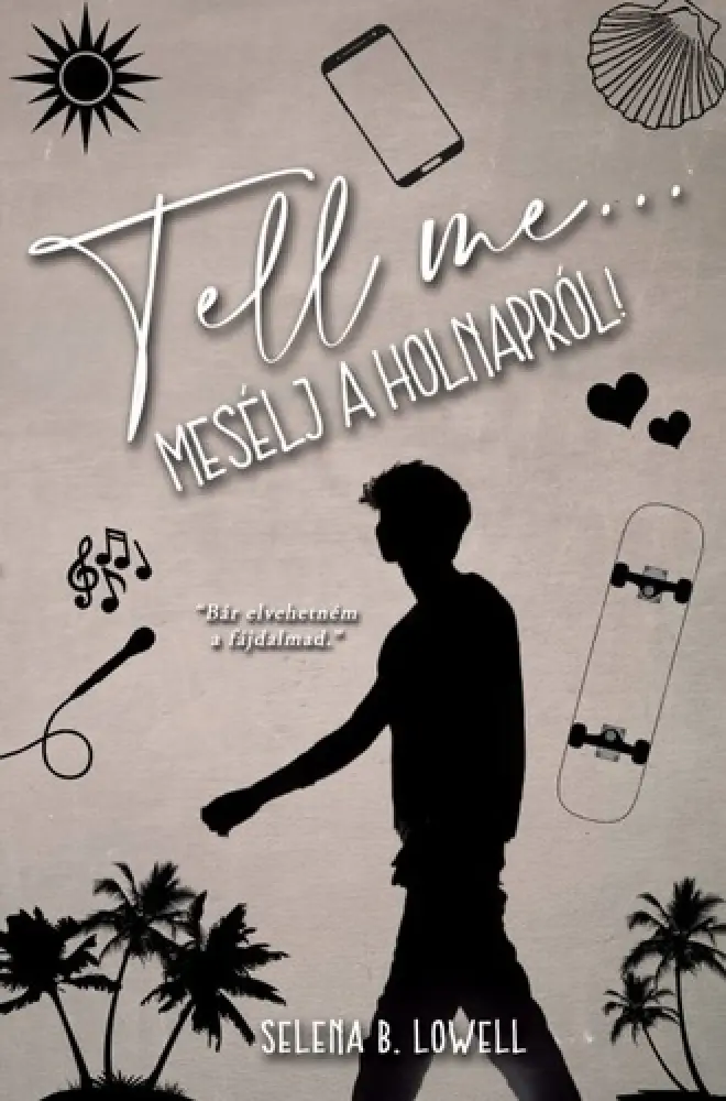 Tell me... Mesélj a holnapról!