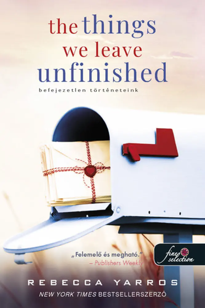 The Things We Leave Unfinished – Befejezetlen történeteink